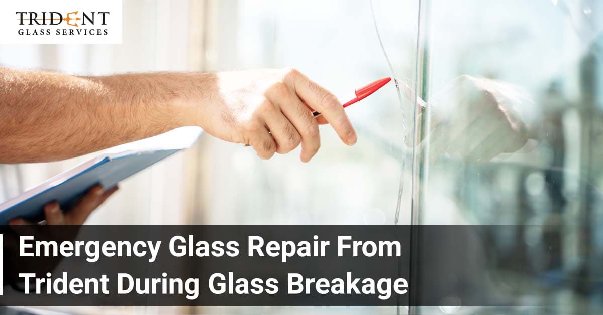 Emergency Glass Repair From Trident During Glass Breakage