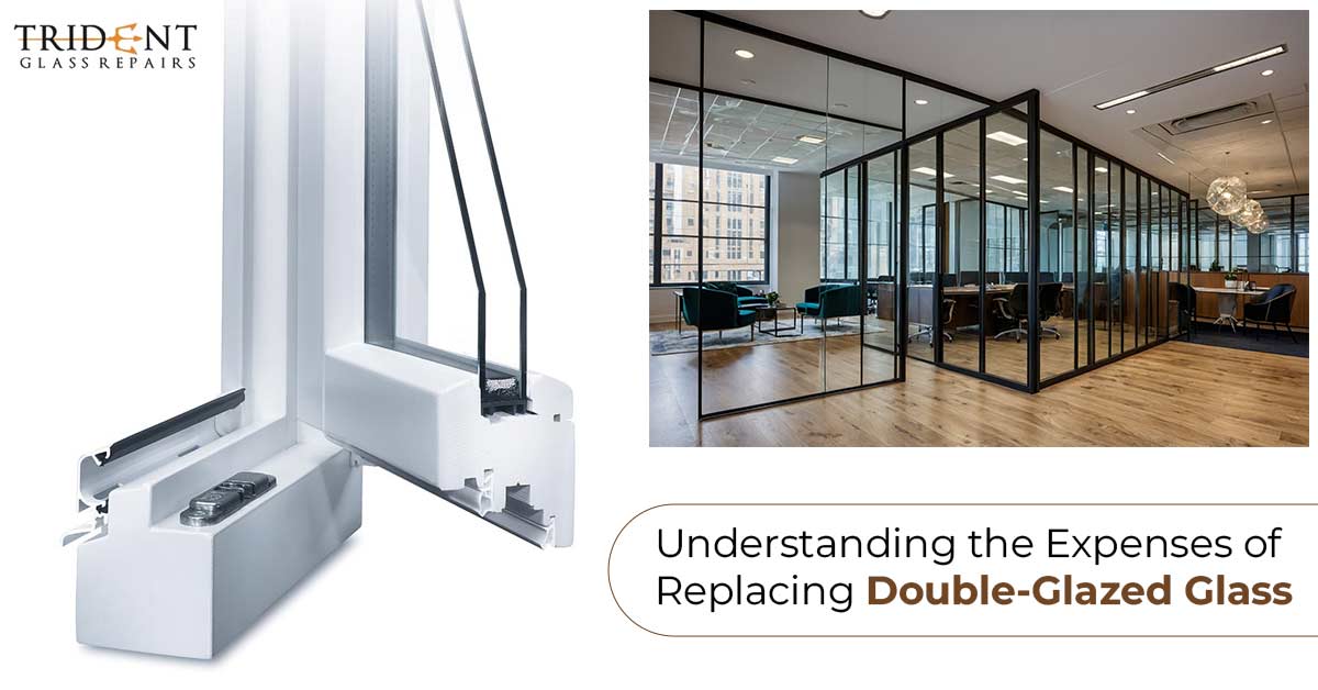 Understanding the Expenses of Replacing Double Glazed Glass (1)