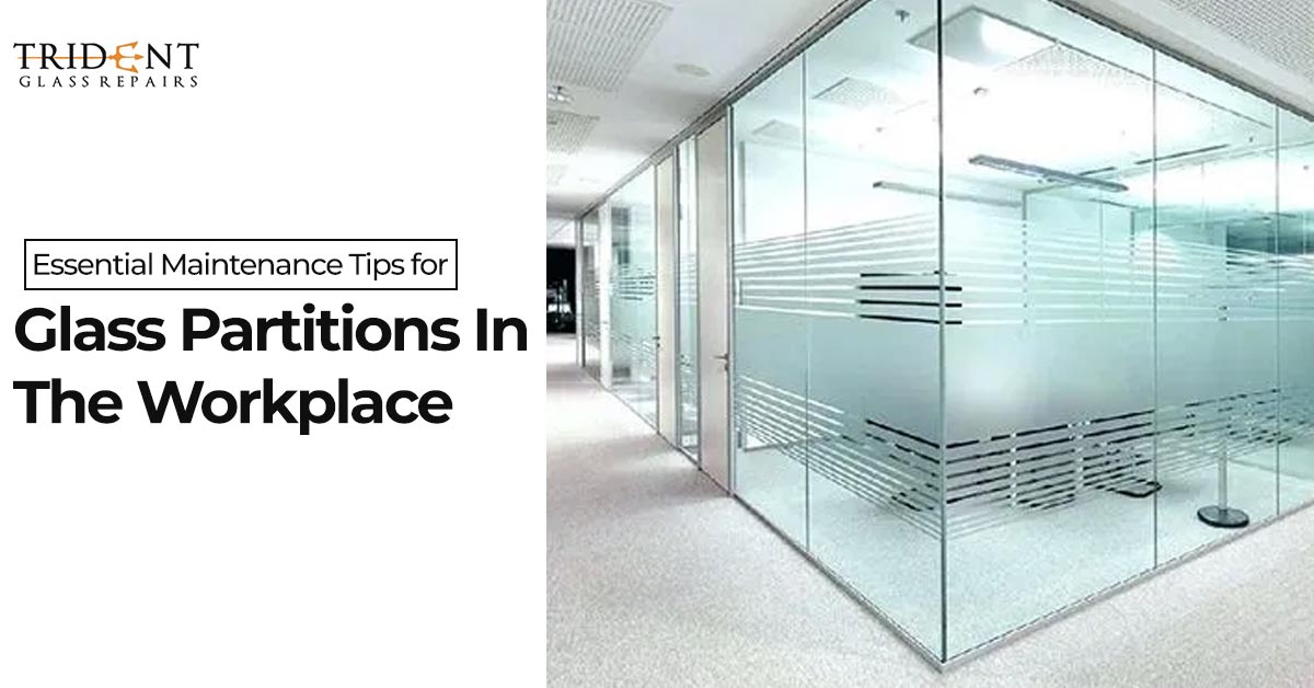 Essential Maintenance Tips for Glass Partitions in the Workplace