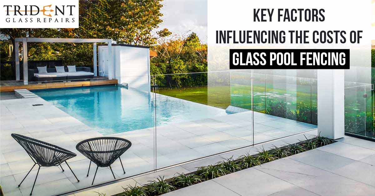 Key Factors Influencing The Costs Of Glass Pool Fencing