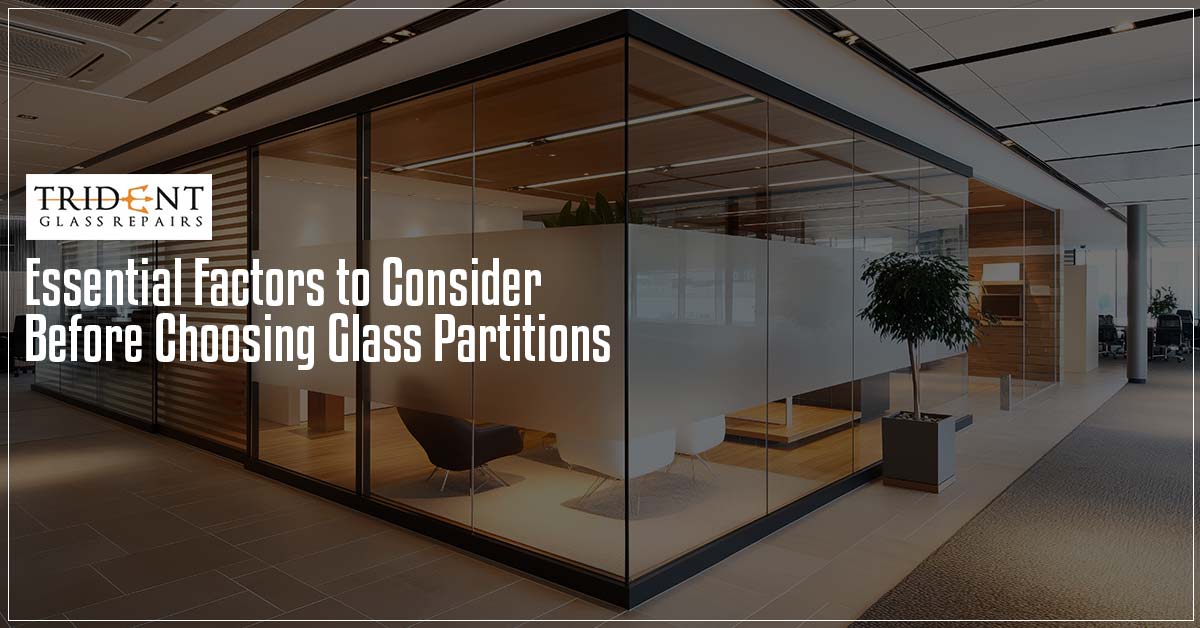 Essential Factors to Consider Before Choosing Glass Partitions