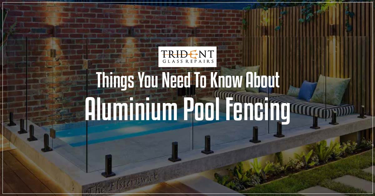 Things You Need To Know About Aluminium Pool Fencing