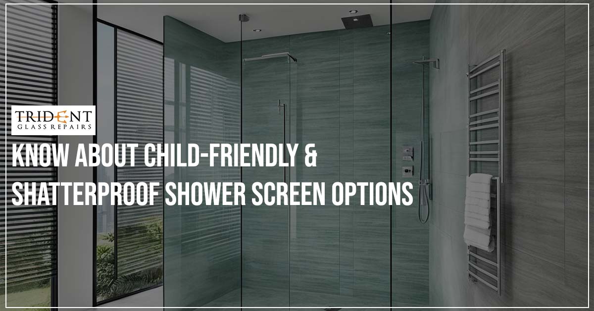 Know About Child-Friendly Shatterproof Shower Screen Options